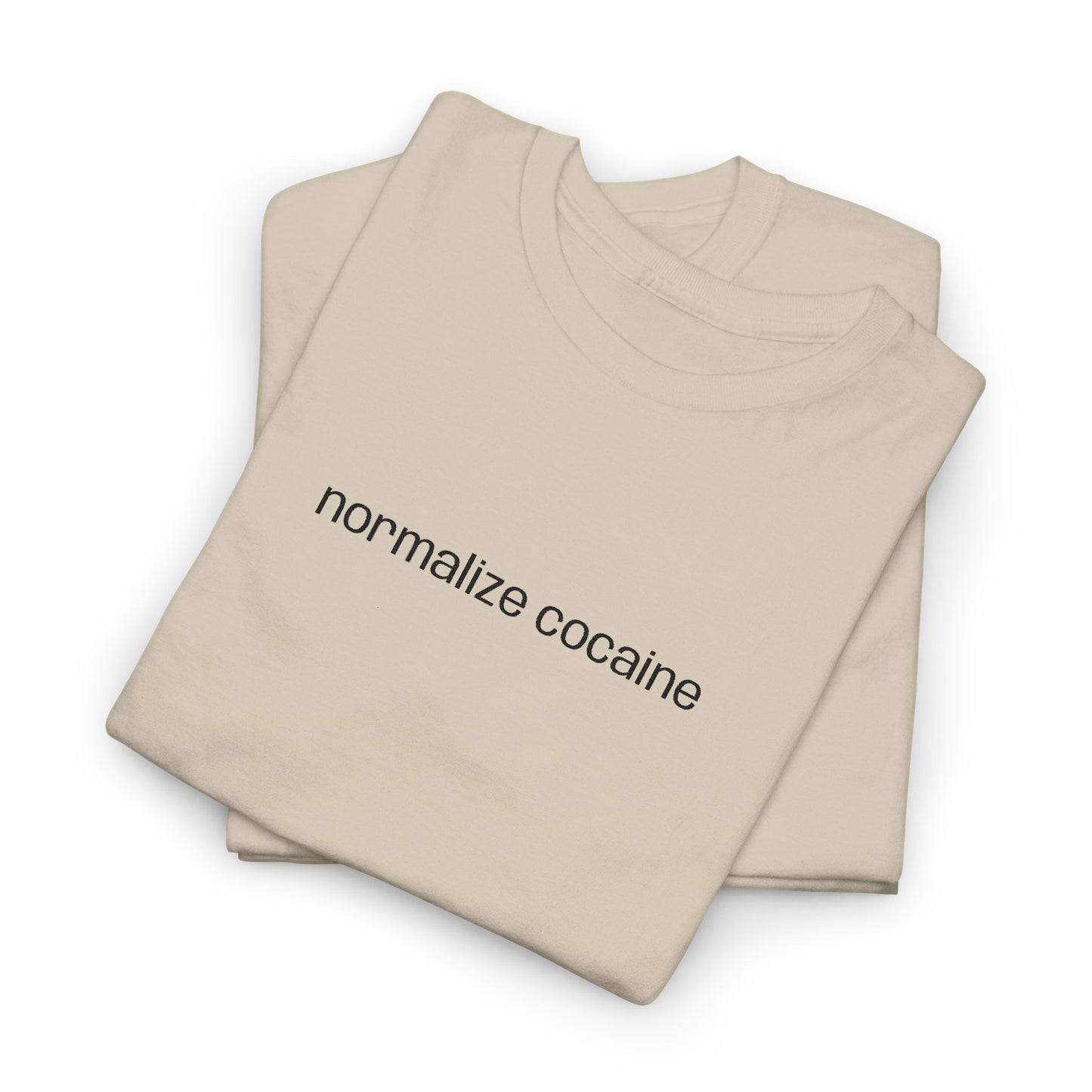 "normalize cocaine" Embroided T-Shirt