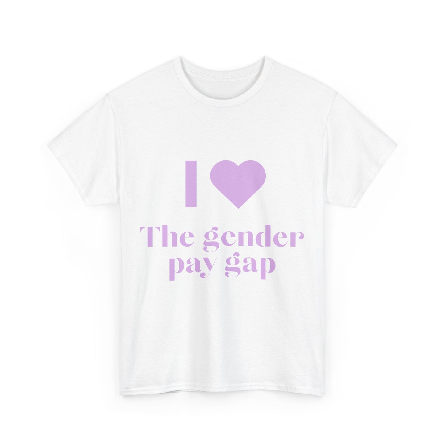 "I Love the Gender Pay Gap" T-Shirt