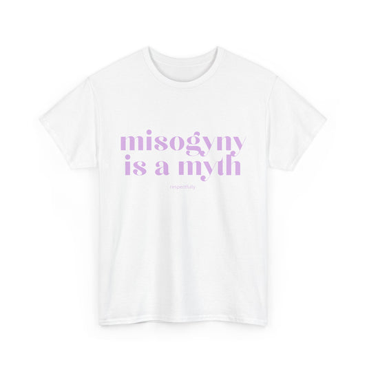 “Misogyny Is a Myth” T-Shirt