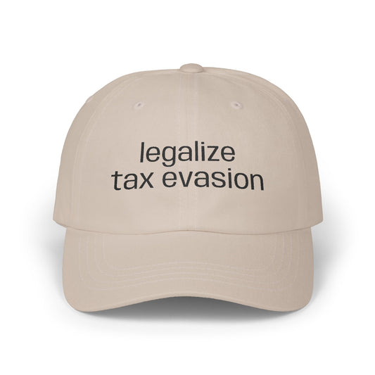 "Legalize Tax Evasion" Embroidered Hat