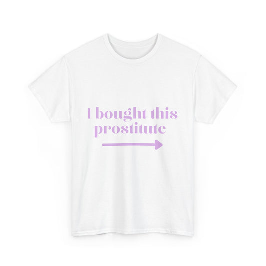 “I Bought This Pro....e” T-Shirt