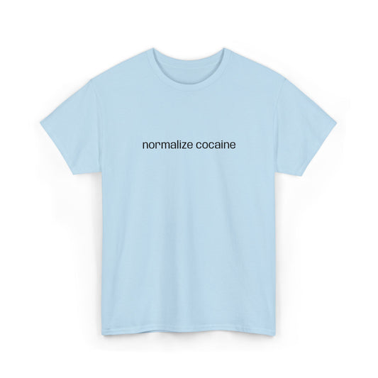 "normalize cocaine" Embroided T-Shirt