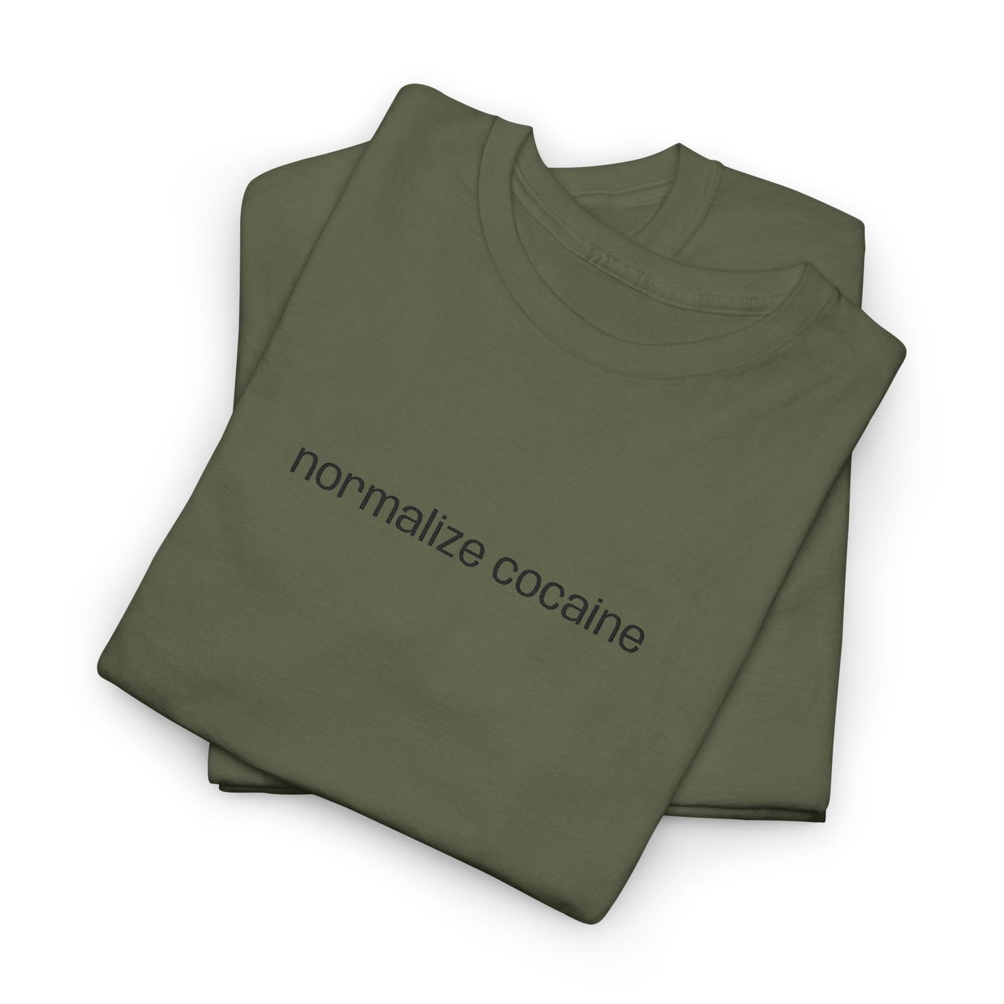 "normalize cocaine" Embroided T-Shirt