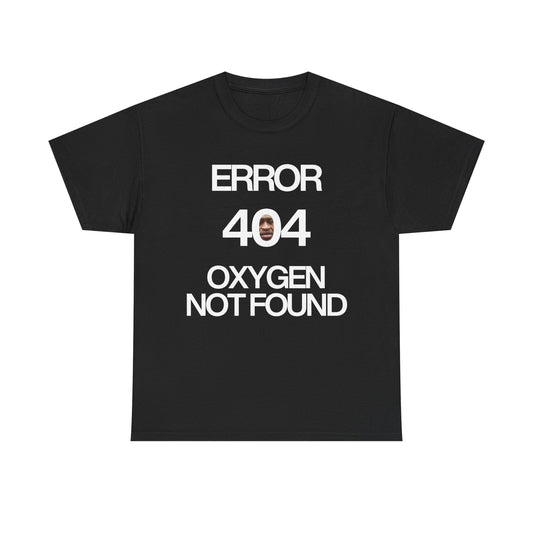 Error 404 Oxygen Not Found Meme T-Shirt