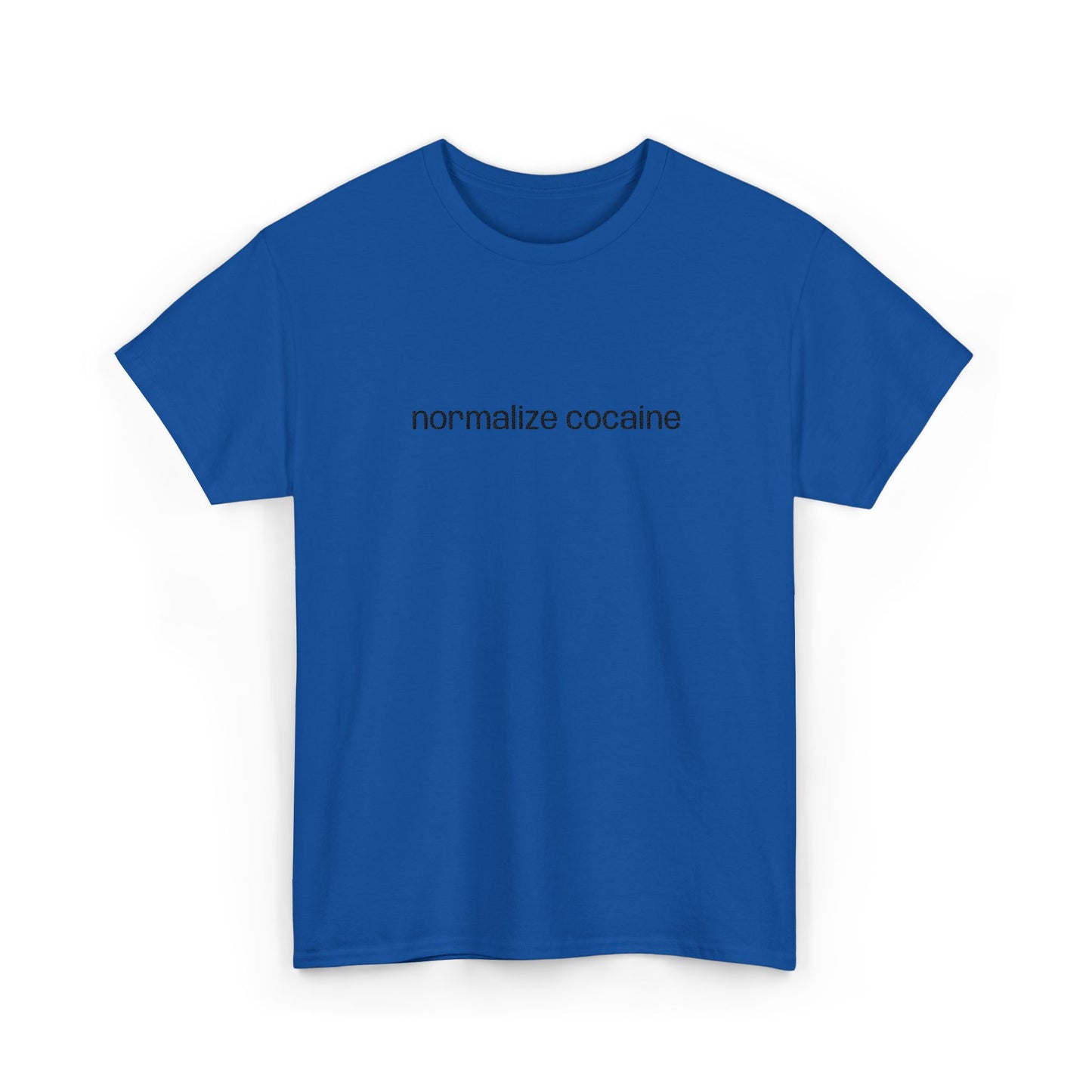 "normalize cocaine" Embroided T-Shirt