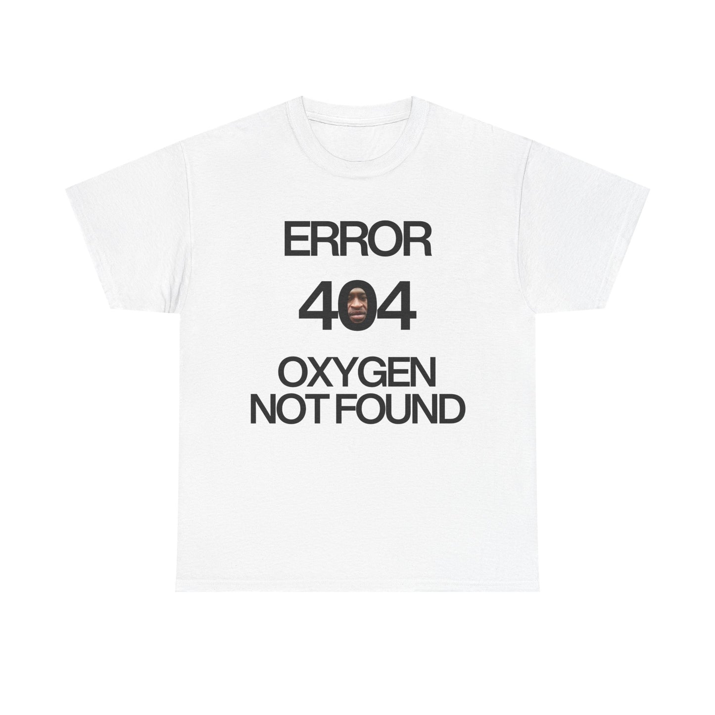 Error 404 Oxygen Not Found Meme T-Shirt