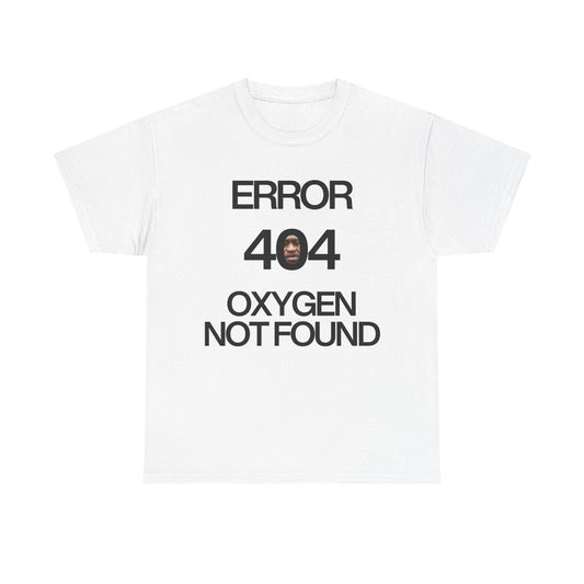 Error 404 Oxygen Not Found Meme T-Shirt