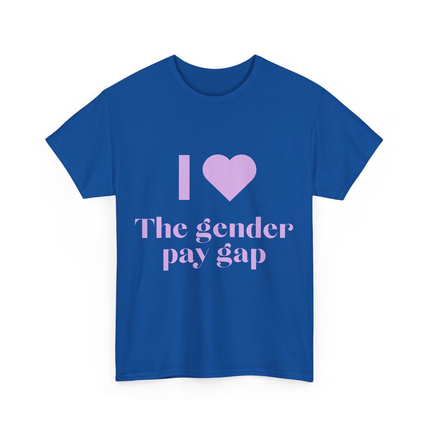 "I Love the Gender Pay Gap" T-Shirt