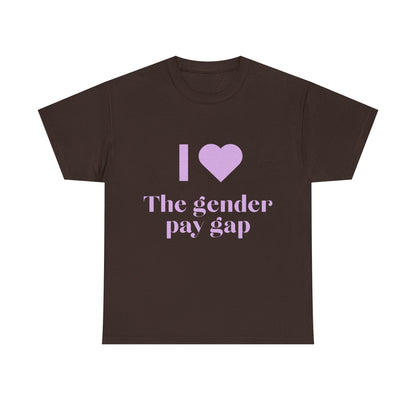"I Love the Gender Pay Gap" T-Shirt