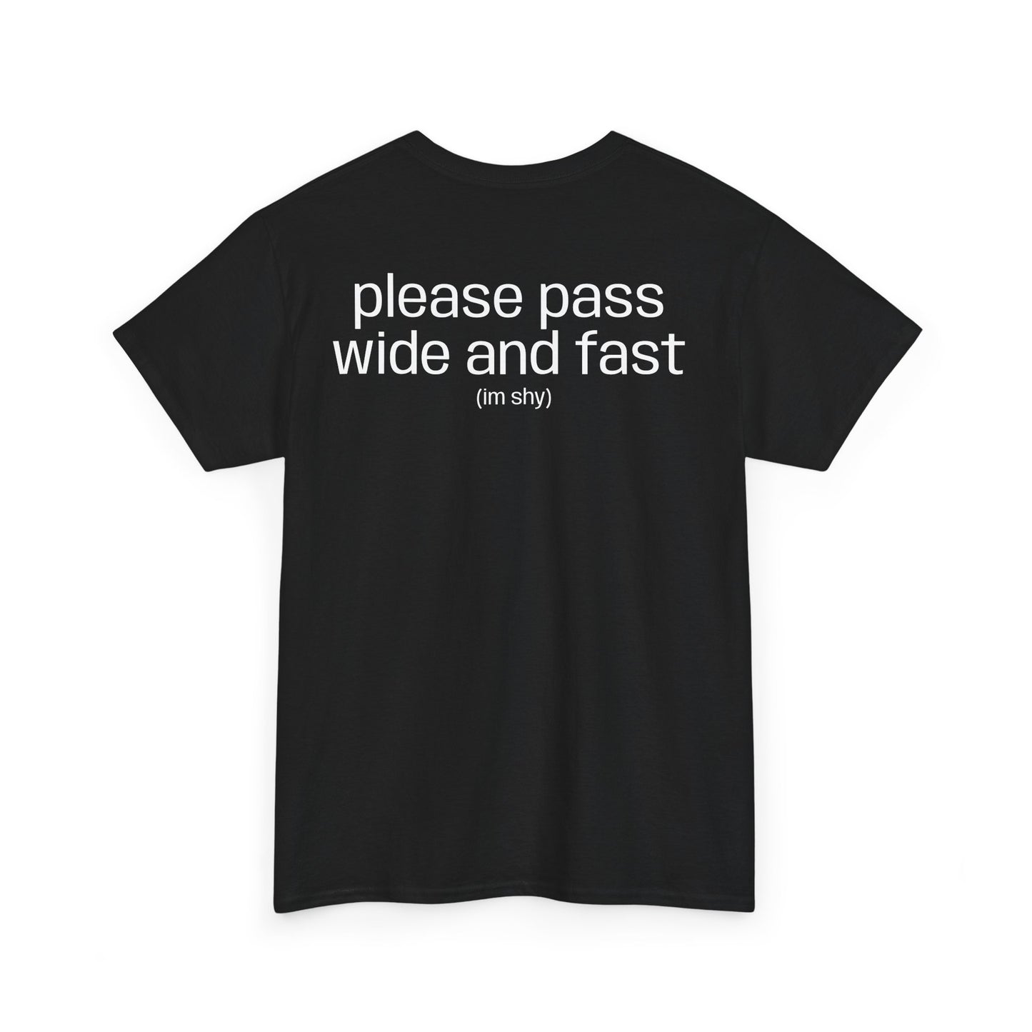 "please pass wide and fast" T-Shirt