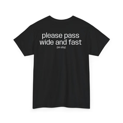 "please pass wide and fast" T-Shirt
