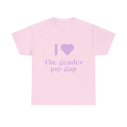 "I Love the Gender Pay Gap" T-Shirt