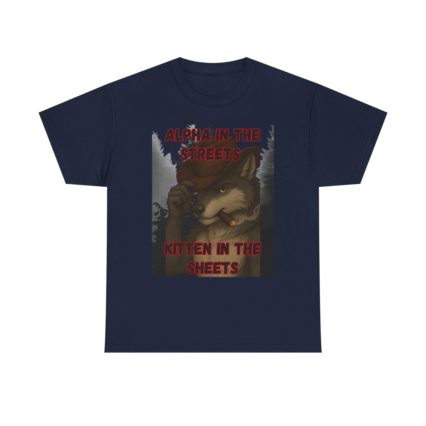 “Alpha in the Streets, Kitten in the Sheets” T-Shirt