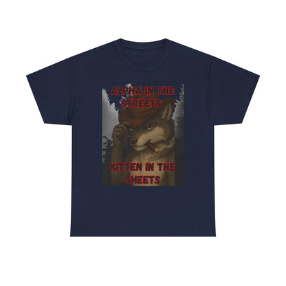 “Alpha in the Streets, Kitten in the Sheets” T-Shirt