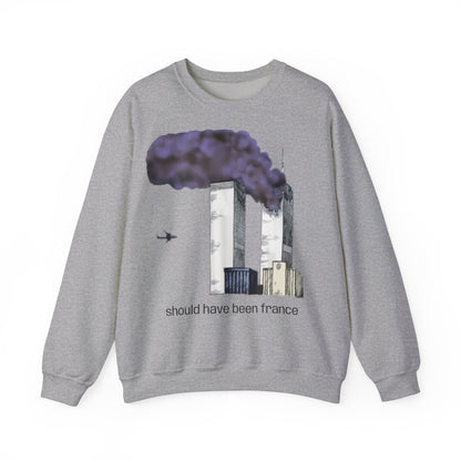 "should have been france" Sweatshirt