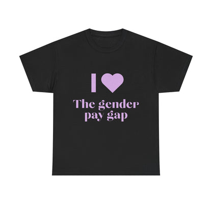 "I Love the Gender Pay Gap" T-Shirt