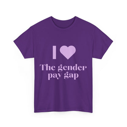 "I Love the Gender Pay Gap" T-Shirt