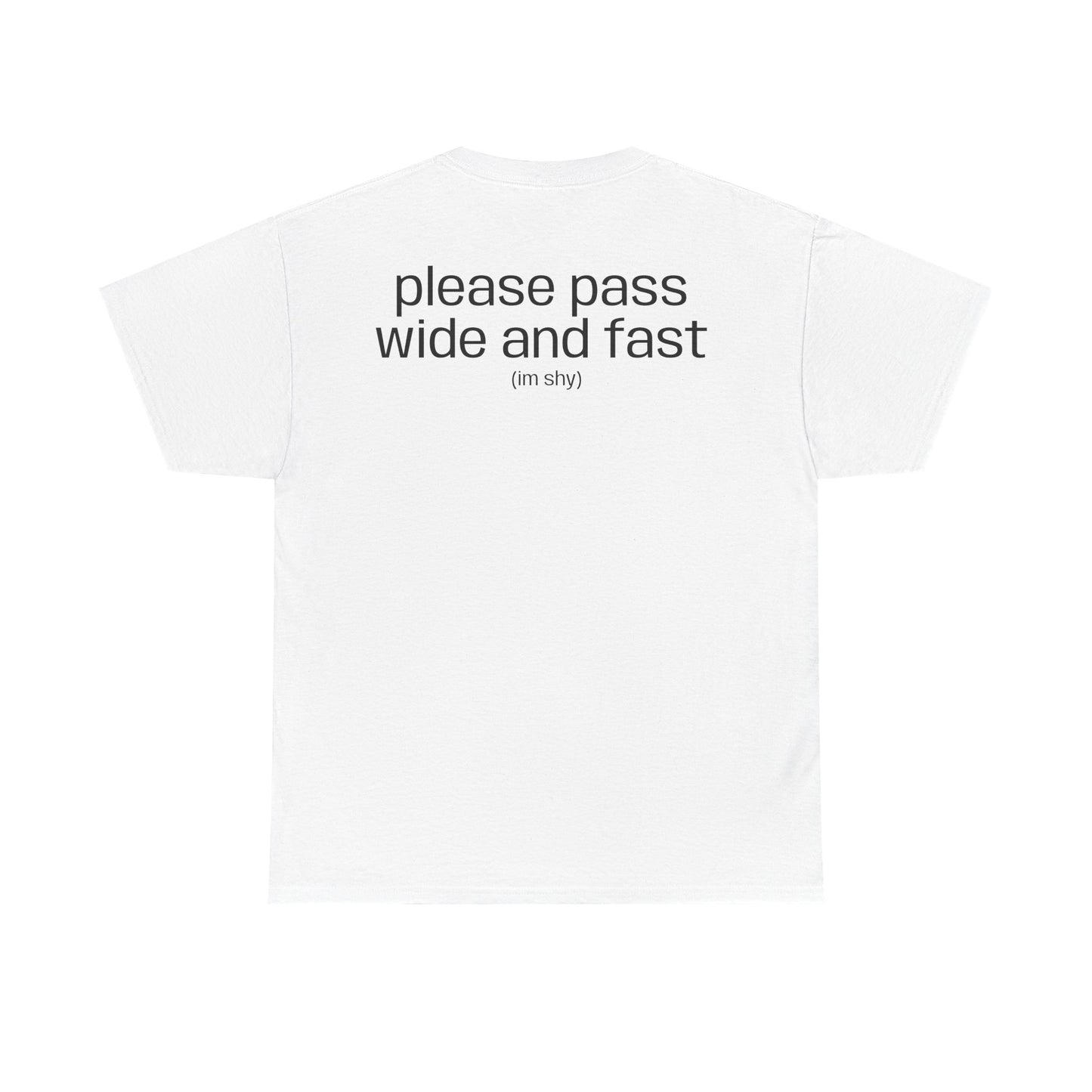 "please pass wide and fast" T-Shirt
