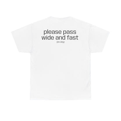 "please pass wide and fast" T-Shirt