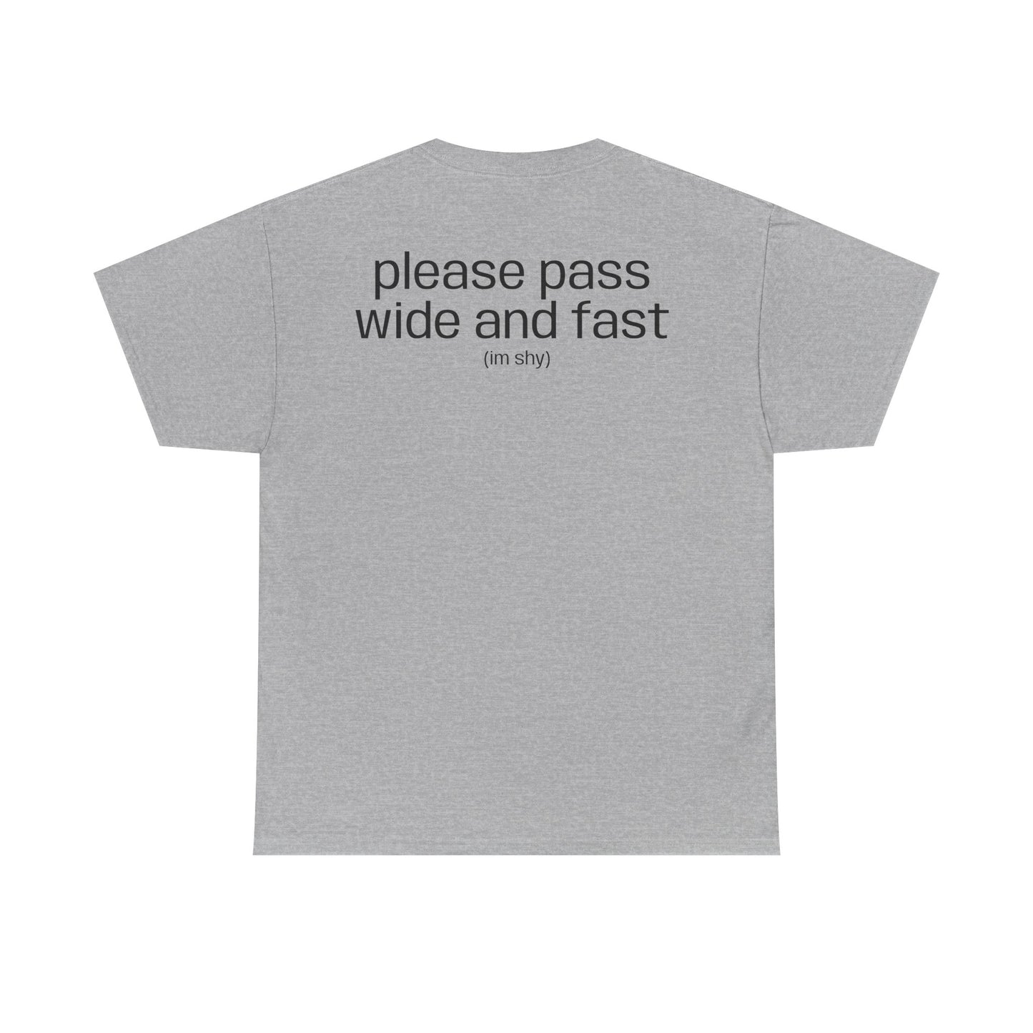"please pass wide and fast" T-Shirt