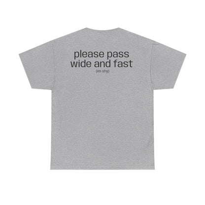"please pass wide and fast" T-Shirt