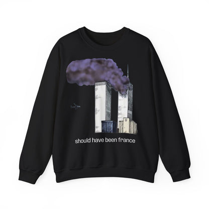 "should have been france" Sweatshirt