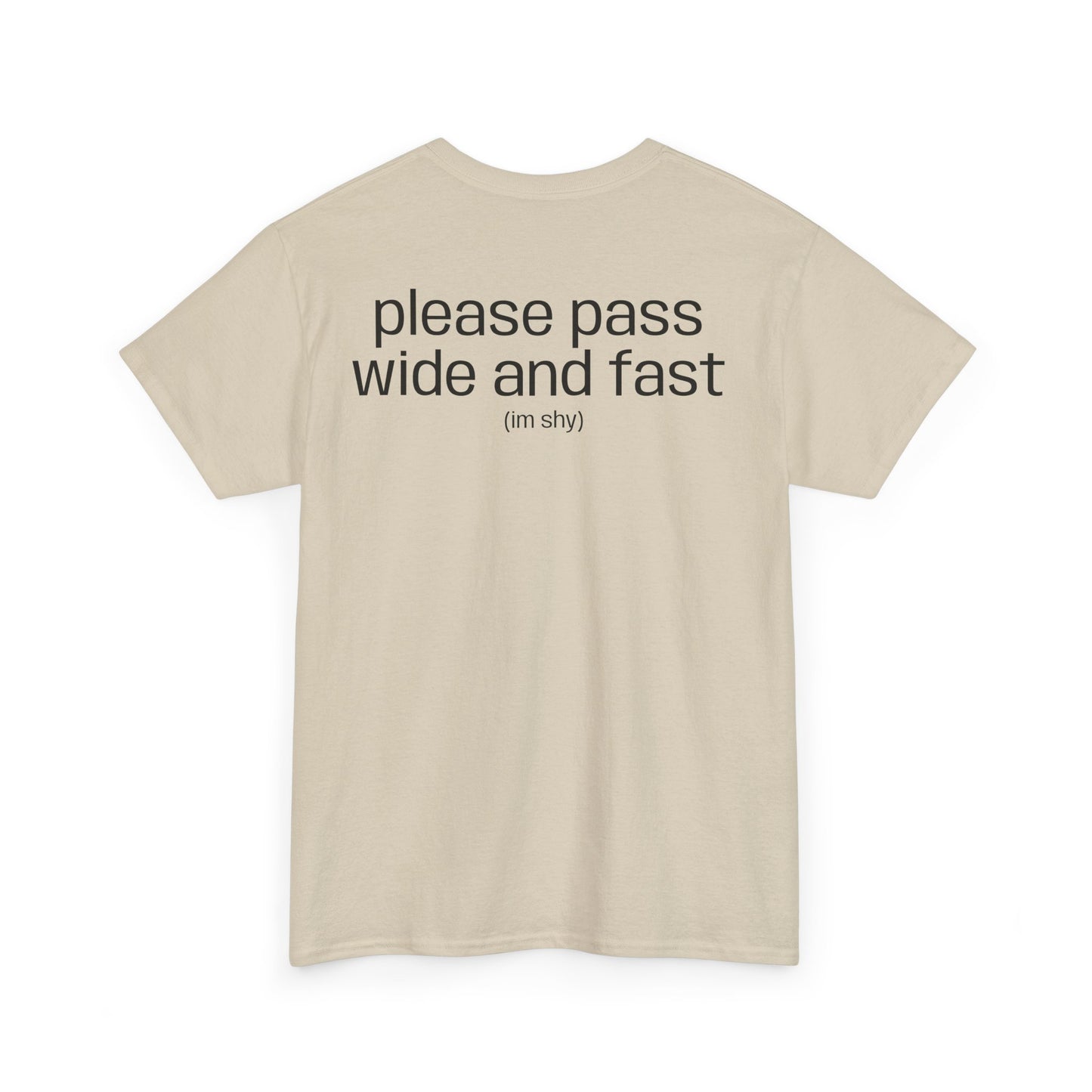 "please pass wide and fast" T-Shirt