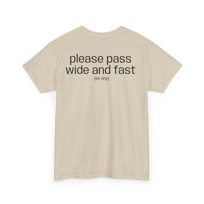 "please pass wide and fast" T-Shirt