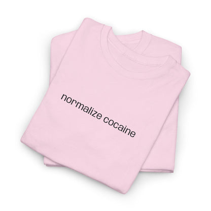 "normalize cocaine" Embroided T-Shirt