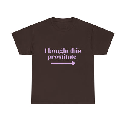 “I Bought This Pro....e” T-Shirt