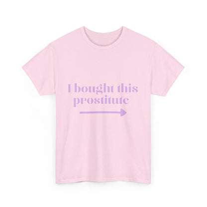 “I Bought This Pro....e” T-Shirt