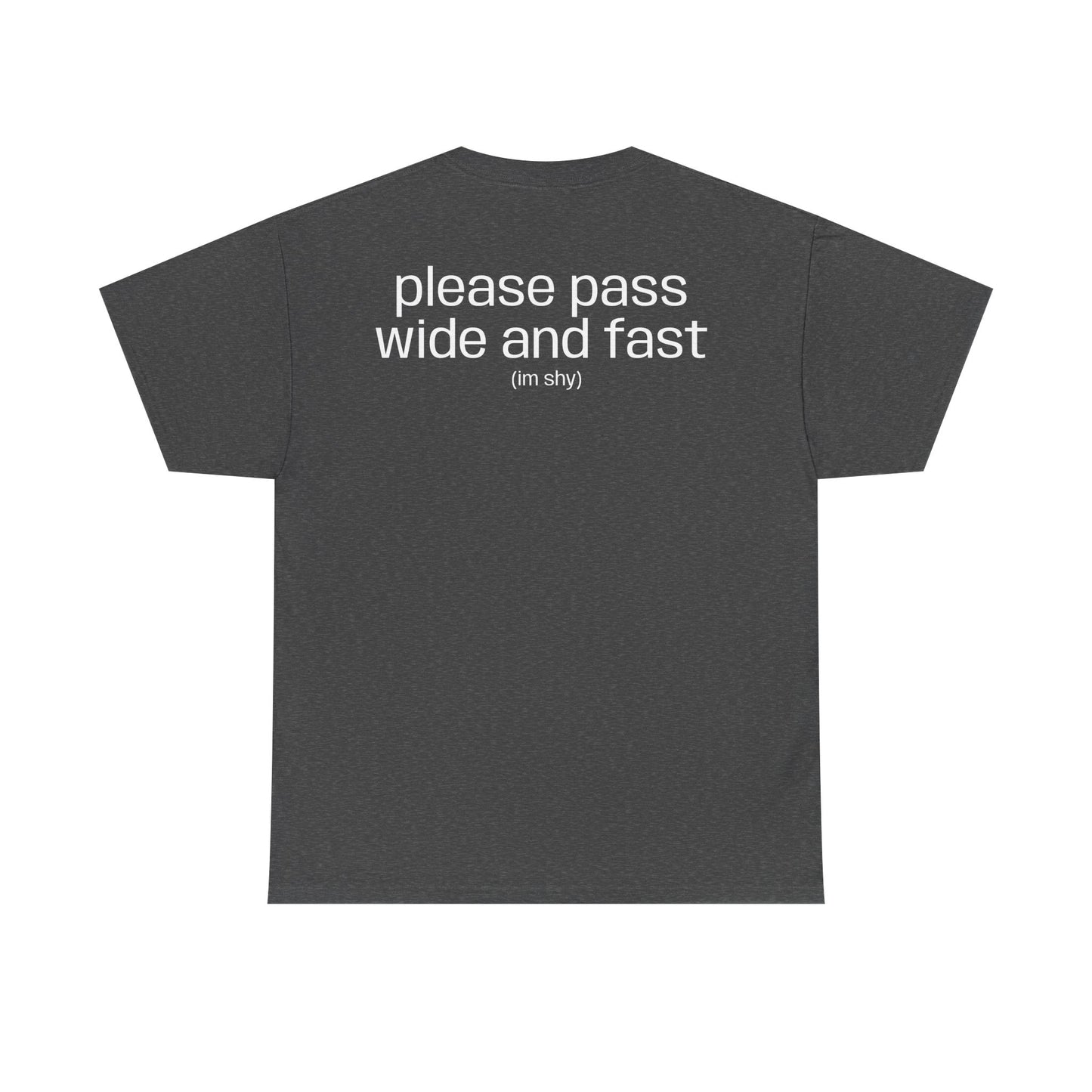 "please pass wide and fast" T-Shirt