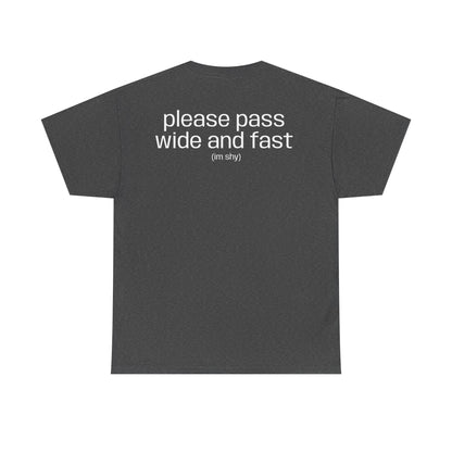 "please pass wide and fast" T-Shirt