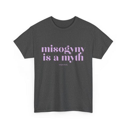 “Misogyny Is a Myth” T-Shirt