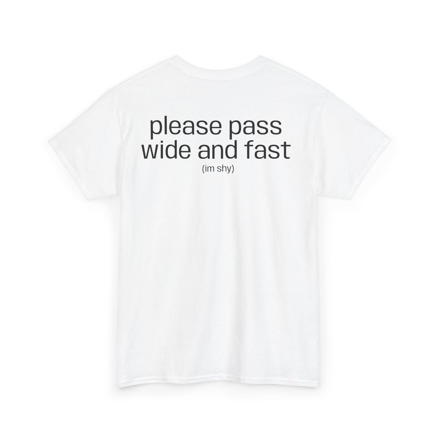 "please pass wide and fast" T-Shirt