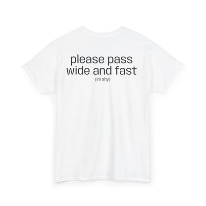 "please pass wide and fast" T-Shirt
