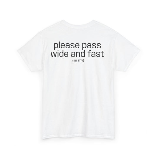 "please pass wide and fast" T-Shirt