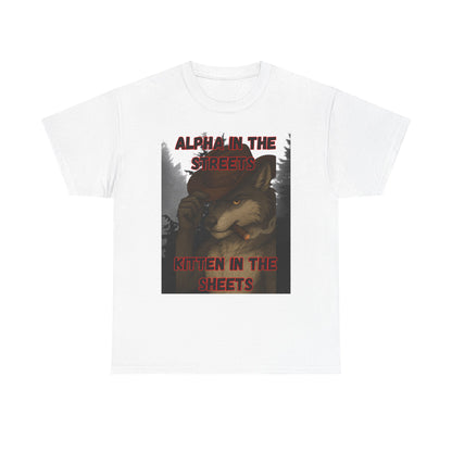 “Alpha in the Streets, Kitten in the Sheets” T-Shirt