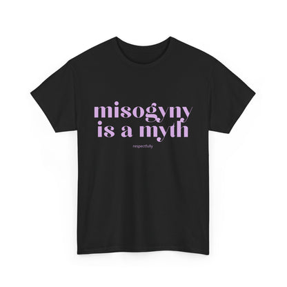 “Misogyny Is a Myth” T-Shirt