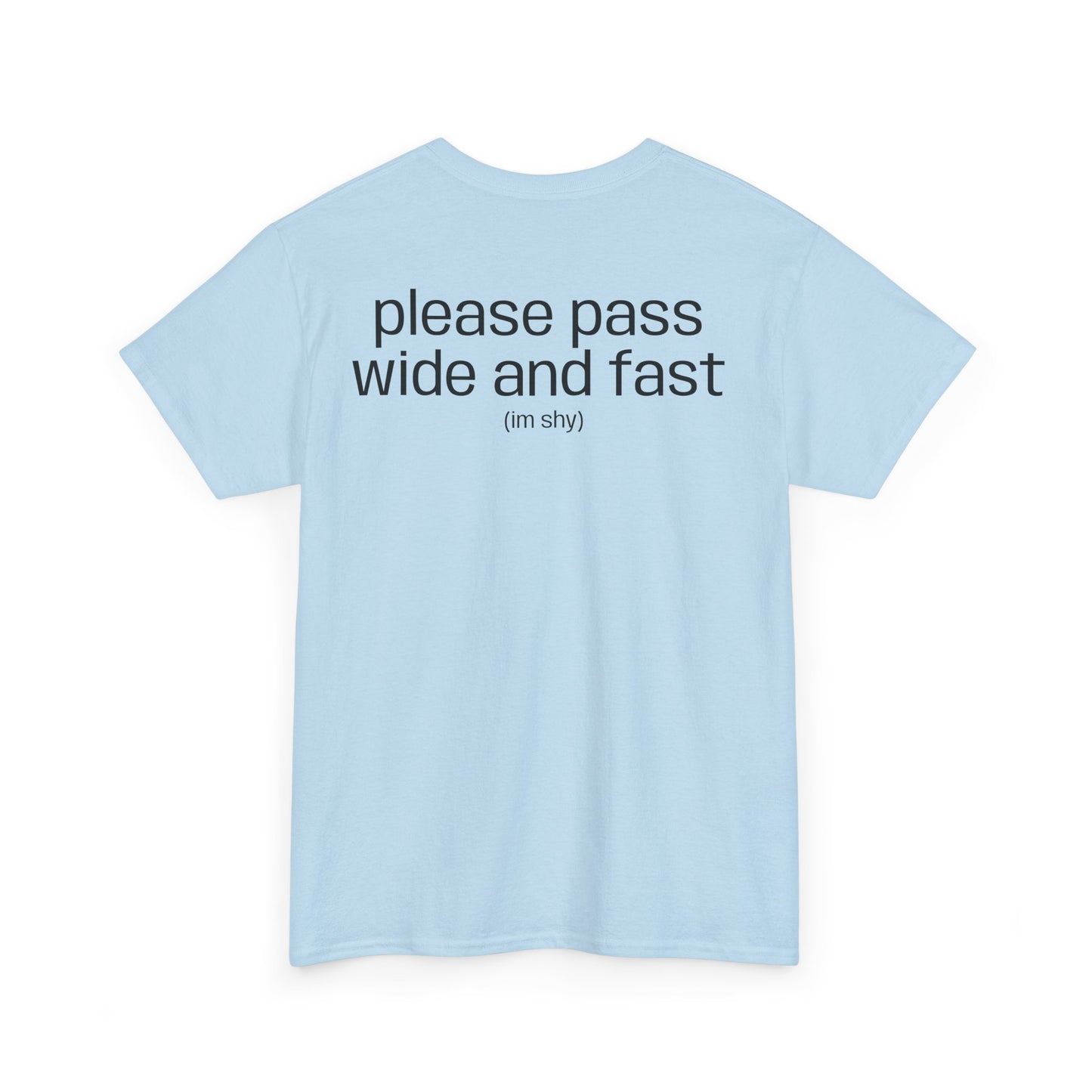 "please pass wide and fast" T-Shirt