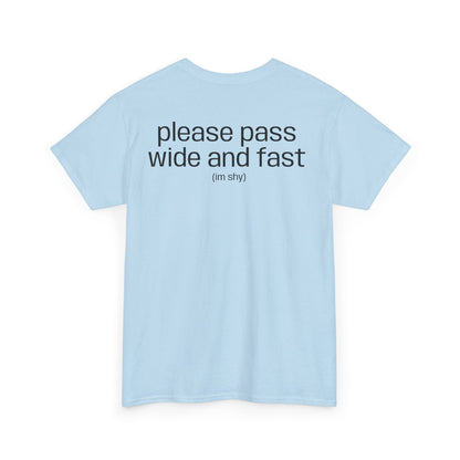 "please pass wide and fast" T-Shirt
