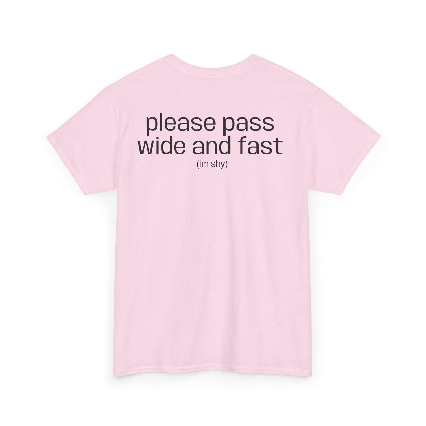 "please pass wide and fast" T-Shirt