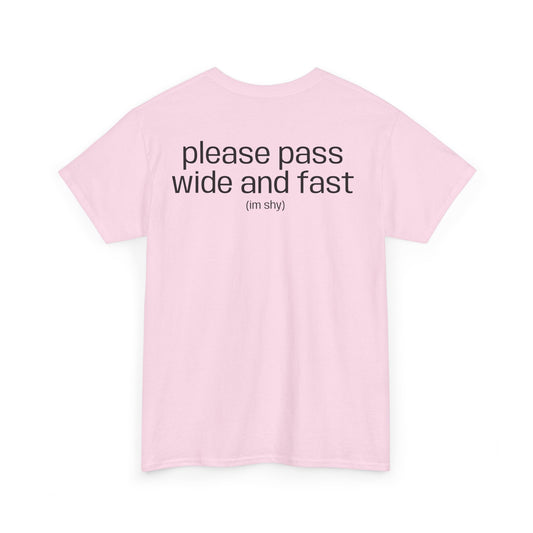"please pass wide and fast" T-Shirt
