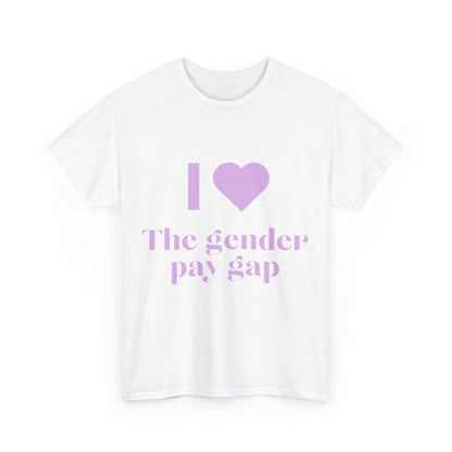 "I Love the Gender Pay Gap" T-Shirt