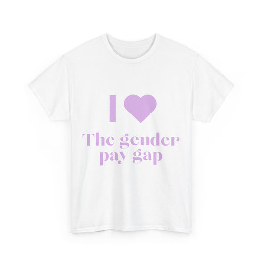 "I Love the Gender Pay Gap" T-Shirt