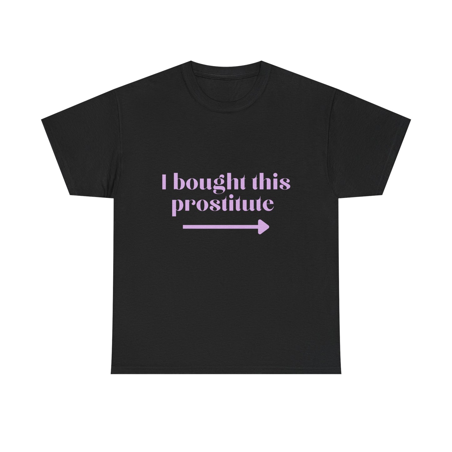 “I Bought This Pro....e” T-Shirt