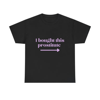 “I Bought This Pro....e” T-Shirt