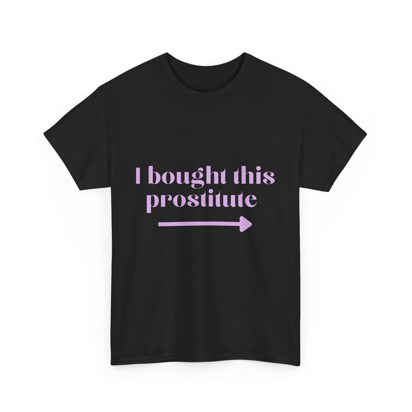 “I Bought This Pro....e” T-Shirt