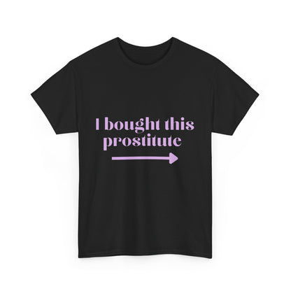 “I Bought This Pro....e” T-Shirt