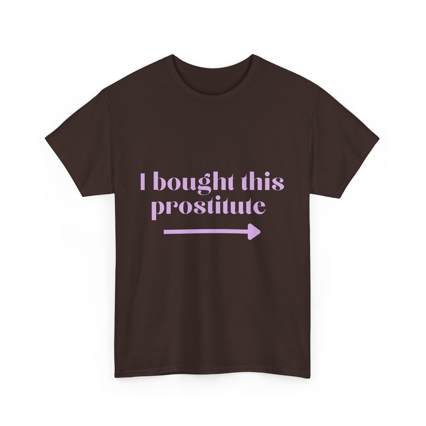 “I Bought This Pro....e” T-Shirt